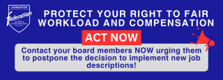 WE NEED YOU to contact your board members NOW urging them to postpone the decision to implement new job descriptions!